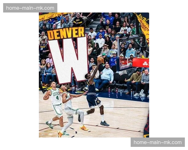 掘金主场103-84大胜凯尔特人，约基奇三节打卡下班